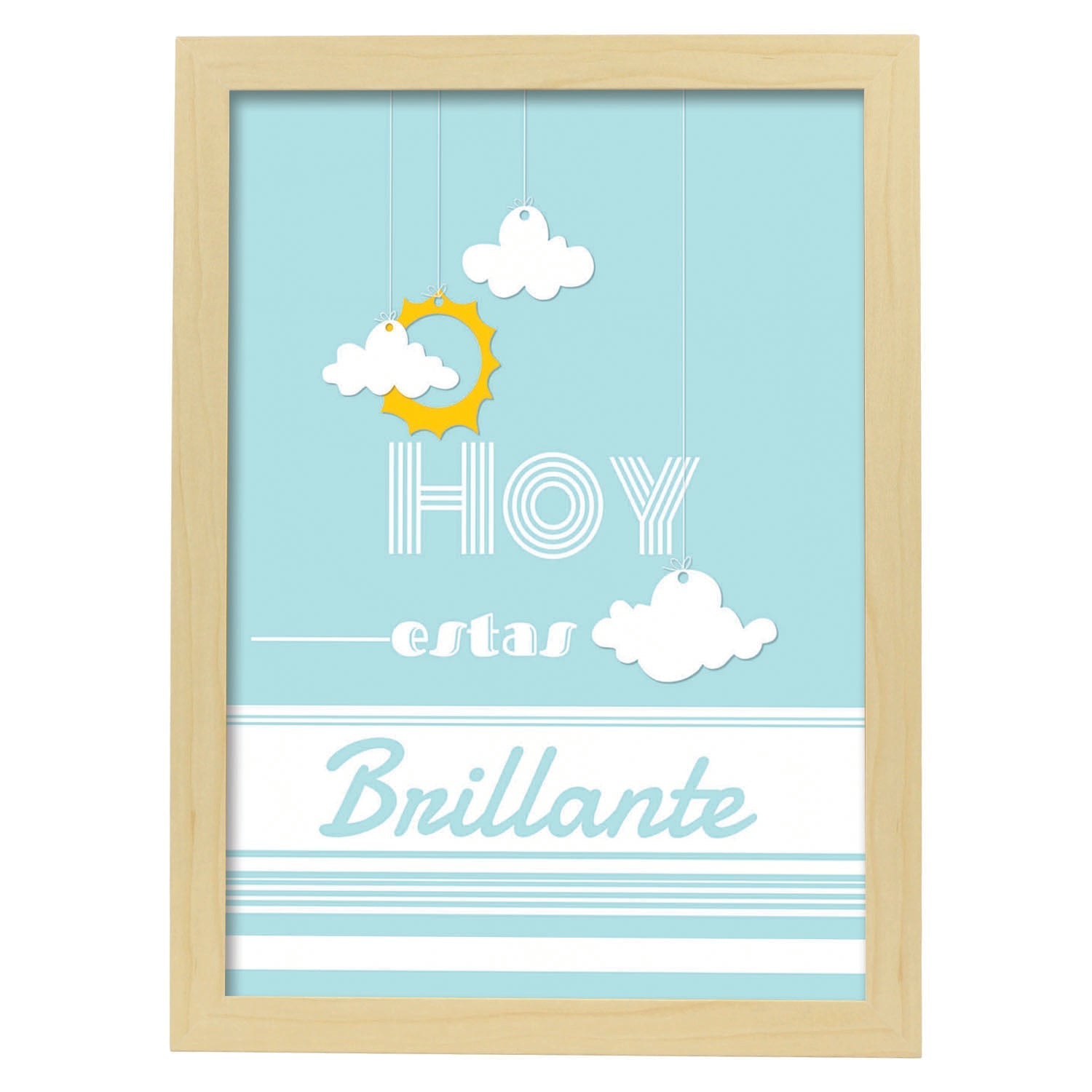 Poster con mensaje feliz. Lámina Hoy estas brillante.-Artwork-Nacnic-A4-Marco Madera clara-Nacnic Estudio SL