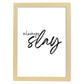 Lamina artistica decorativa con ilustración de always slay estilo Mensaje inspiracional-Artwork-Nacnic-A4-Marco Madera clara-Nacnic Estudio SL