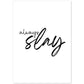 Lamina artistica decorativa con ilustración de always slay estilo Mensaje inspiracional-Artwork-Nacnic-A4-Sin marco-Nacnic Estudio SL