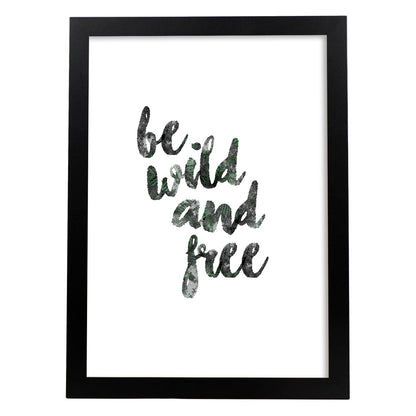 Lamina artistica decorativa con ilustración de be wild and free estilo Mensaje inspiracional-Artwork-Nacnic-A4-Marco Negro-Nacnic Estudio SL