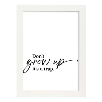 Lamina artistica decorativa con ilustración de dont grow up estilo Mensaje inspiracional-Artwork-Nacnic-A4-Marco Blanco-Nacnic Estudio SL