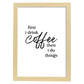 Lamina artistica decorativa con ilustración de first i drink coffee estilo Mensaje inspiracional-Artwork-Nacnic-A3-Marco Madera clara-Nacnic Estudio SL