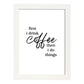 Lamina artistica decorativa con ilustración de first i drink coffee estilo Mensaje inspiracional-Artwork-Nacnic-A4-Marco Blanco-Nacnic Estudio SL