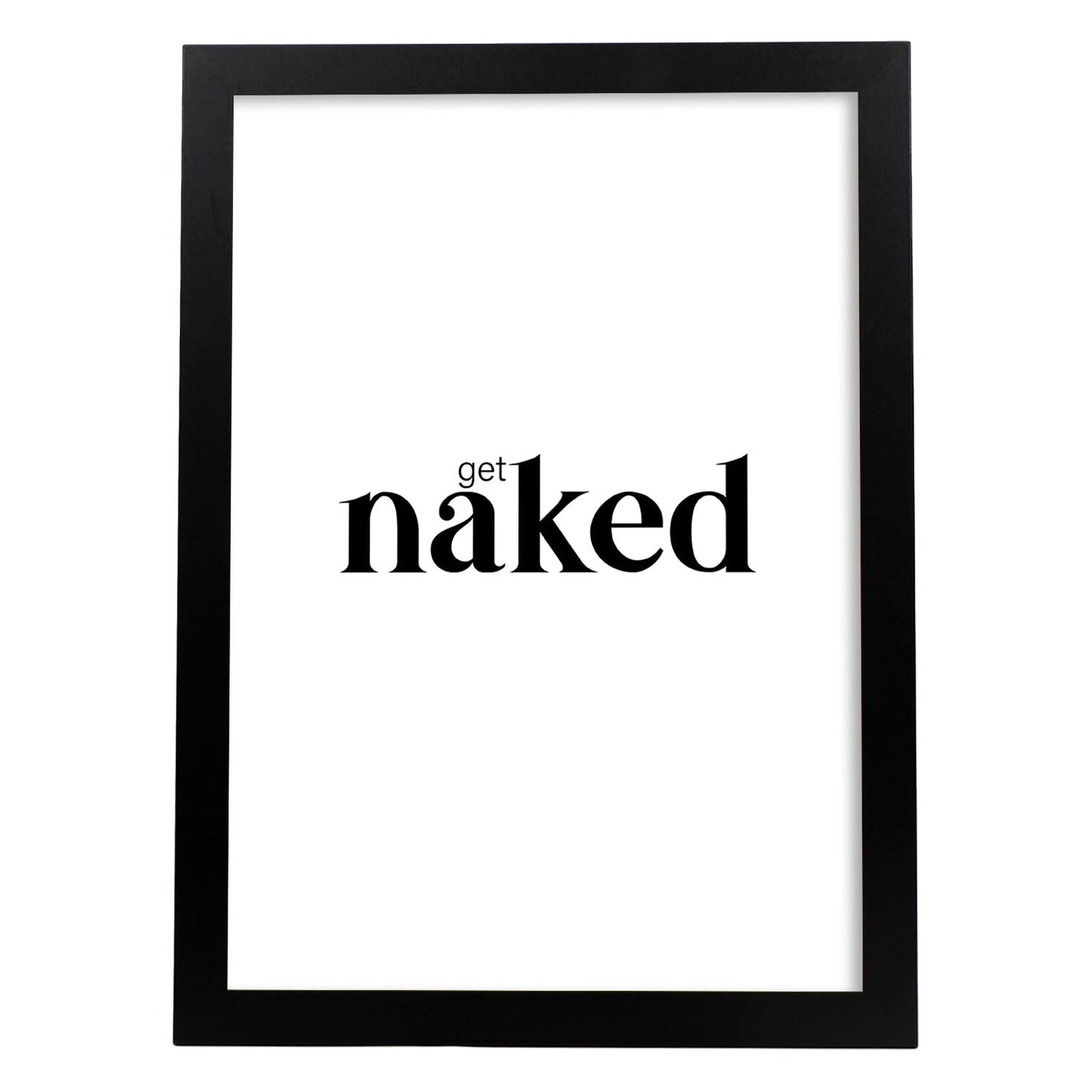 Lamina artistica decorativa con ilustración de get naked estilo Mensaje inspiracional-Artwork-Nacnic-A3-Marco Negro-Nacnic Estudio SL