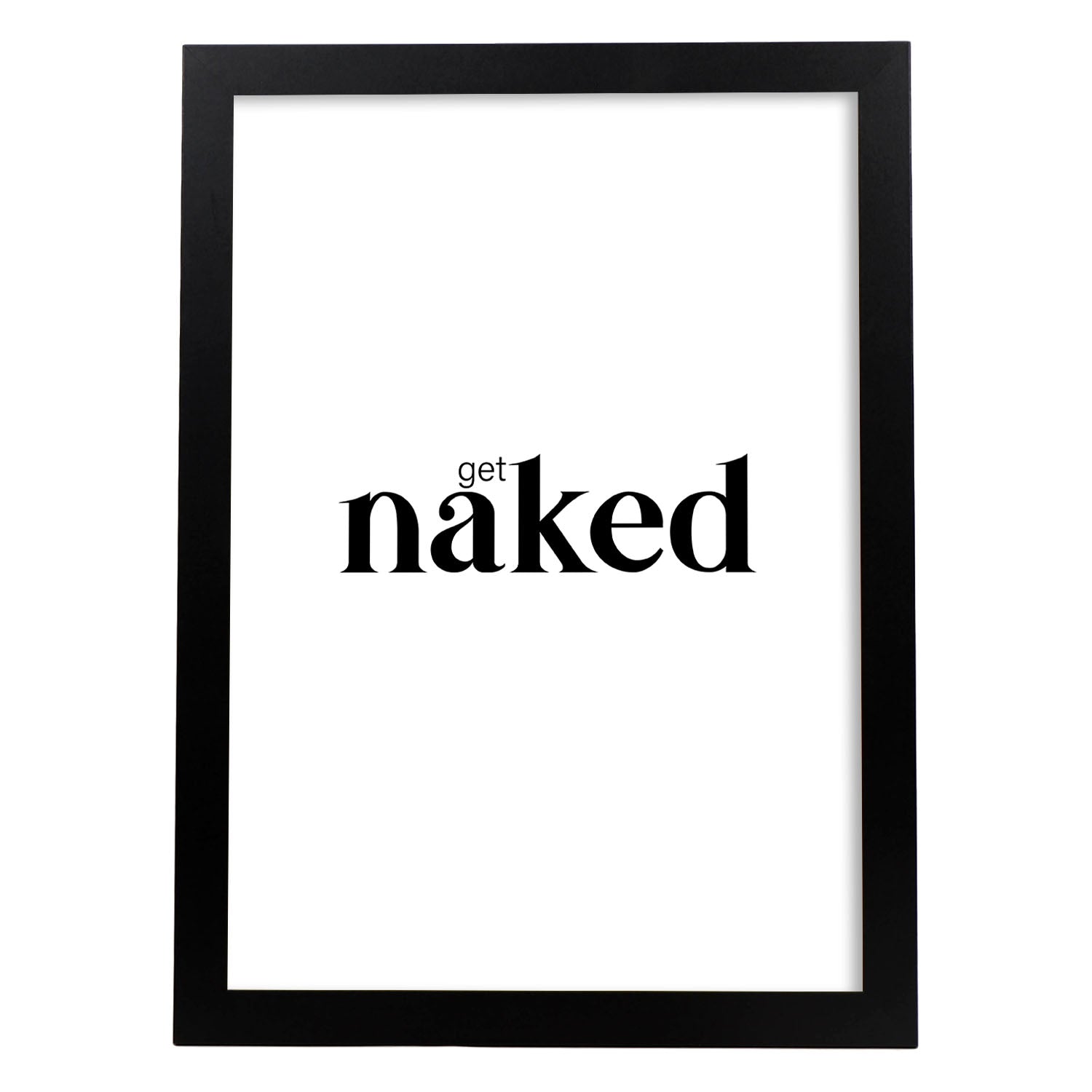 Lamina artistica decorativa con ilustración de get naked estilo Mensaje inspiracional-Artwork-Nacnic-A4-Marco Negro-Nacnic Estudio SL