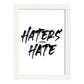 Lamina artistica decorativa con ilustración de haters gonna hate estilo Mensaje inspiracional-Artwork-Nacnic-A3-Marco Blanco-Nacnic Estudio SL