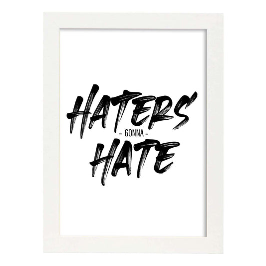 Lamina artistica decorativa con ilustración de haters gonna hate estilo Mensaje inspiracional-Artwork-Nacnic-A4-Marco Blanco-Nacnic Estudio SL