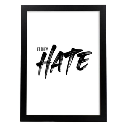 Lamina artistica decorativa con ilustración de let them hate estilo Mensaje inspiracional-Artwork-Nacnic-A4-Marco Negro-Nacnic Estudio SL