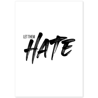 Lamina artistica decorativa con ilustración de let them hate estilo Mensaje inspiracional-Artwork-Nacnic-A4-Sin marco-Nacnic Estudio SL