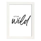 Lamina artistica decorativa con ilustración de Lets be wild estilo Mensaje inspiracional-Artwork-Nacnic-A3-Marco Blanco-Nacnic Estudio SL