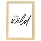 Lamina artistica decorativa con ilustración de Lets be wild estilo Mensaje inspiracional-Artwork-Nacnic-A3-Marco Madera clara-Nacnic Estudio SL