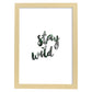 Lamina artistica decorativa con ilustración de stay wild estilo Mensaje inspiracional-Artwork-Nacnic-A3-Marco Madera clara-Nacnic Estudio SL