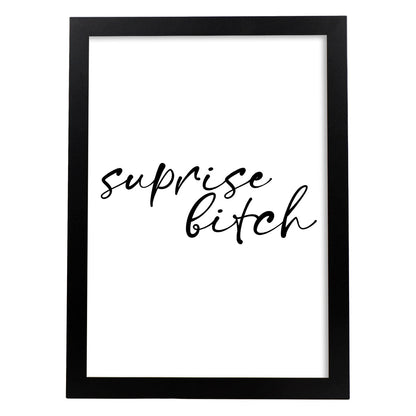 Lamina artistica decorativa con ilustración de suprise bitch estilo Mensaje inspiracional-Artwork-Nacnic-A4-Marco Negro-Nacnic Estudio SL