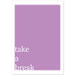 Lamina artistica decorativa con ilustración de take a break estilo Mensaje inspiracional-Artwork-Nacnic-A4-Sin marco-Nacnic Estudio SL