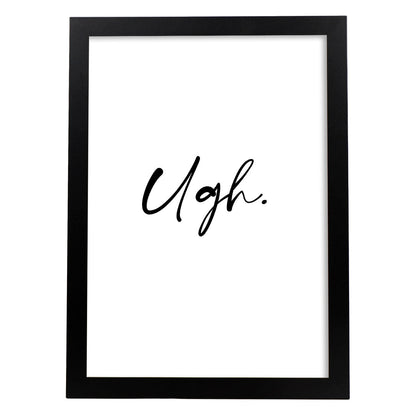 Lamina artistica decorativa con ilustración de ugh estilo Mensaje inspiracional-Artwork-Nacnic-A4-Marco Negro-Nacnic Estudio SL