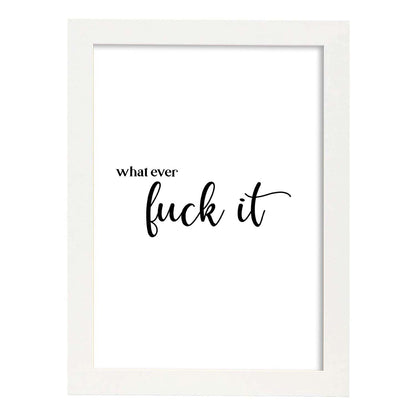 Lamina artistica decorativa con ilustración de what ever fuck it estilo Mensaje inspiracional-Artwork-Nacnic-A4-Marco Blanco-Nacnic Estudio SL