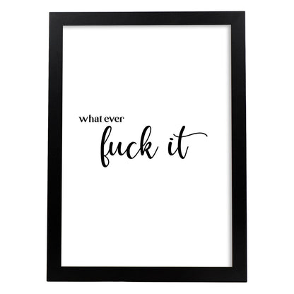 Lamina artistica decorativa con ilustración de what ever fuck it estilo Mensaje inspiracional-Artwork-Nacnic-A4-Marco Negro-Nacnic Estudio SL