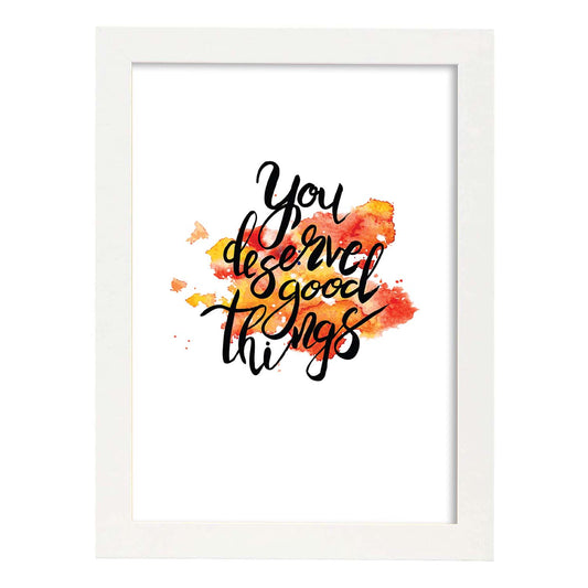 Lámina con mensajes felices coloridos.Poster 'Te Mereces Todas Las Cosas Buenas'-Artwork-Nacnic-A4-Marco Blanco-Nacnic Estudio SL