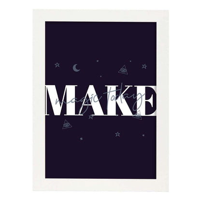 Lámina Haz magia. Pósters con diseño de rótulo y mensajes motivacionales para el día a día.-Artwork-Nacnic-A4-Marco Blanco-Nacnic Estudio SL