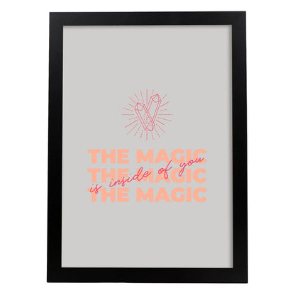 Lámina La magia dentro de tí. Pósters con mensajes positivos sobre el amor propio.-Artwork-Nacnic-A4-Marco Negro-Nacnic Estudio SL