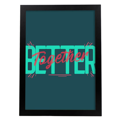 Lámina Mejor juntos. Pósters con diseño de rótulo y mensajes motivacionales para el día a día.-Artwork-Nacnic-A4-Marco Negro-Nacnic Estudio SL