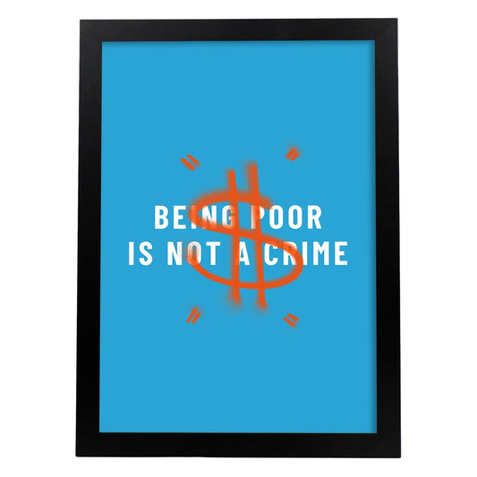 Lámina Ser pobre no es un crimen. Pósters con ilustraciones minimalistas y coloridas de graffiti.-Artwork-Nacnic-A4-Marco Negro-Nacnic Estudio SL