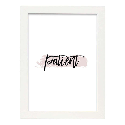 Poster con frase inspiracional. Lámina de decoración 'Paciencia' con frases motivadoras y llenas de energia.-Artwork-Nacnic-A4-Marco Blanco-Nacnic Estudio SL