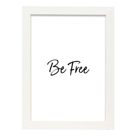 Poster con frase inspiracional. Lámina de decoración 'Se libre' con frases motivadoras y llenas de energia.-Artwork-Nacnic-A4-Marco Blanco-Nacnic Estudio SL
