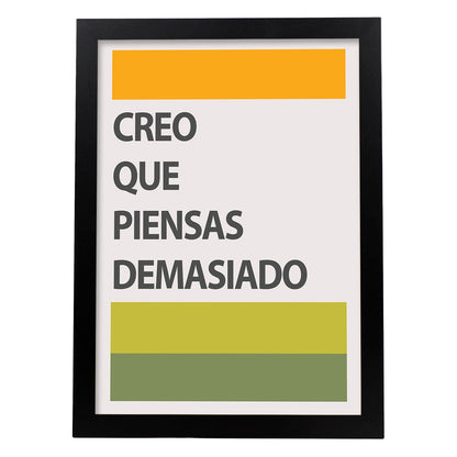 Poster con mensaje feliz. Lámina Creo que piensas demasiado.-Artwork-Nacnic-A4-Marco Negro-Nacnic Estudio SL