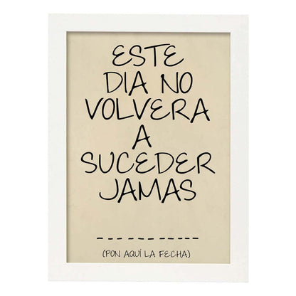 Poster con mensaje feliz. Lámina Este día no volverá a suceder.-Artwork-Nacnic-A4-Marco Blanco-Nacnic Estudio SL