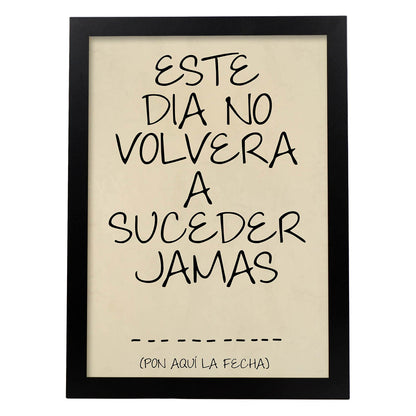 Poster con mensaje feliz. Lámina Este día no volverá a suceder.-Artwork-Nacnic-A4-Marco Negro-Nacnic Estudio SL