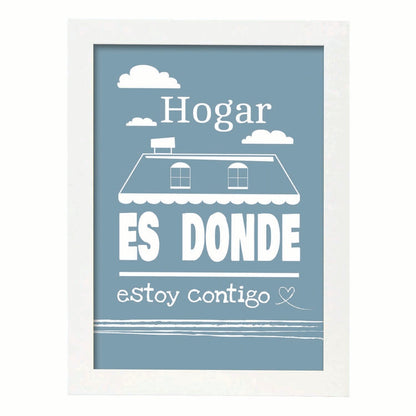 Poster con mensaje feliz. Lámina Hogar es donde estoy contigo.-Artwork-Nacnic-A3-Marco Blanco-Nacnic Estudio SL