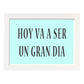 Poster con mensaje feliz. Lámina Hoy va a ser un gran día.-Artwork-Nacnic-A3-Marco Blanco-Nacnic Estudio SL