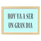 Poster con mensaje feliz. Lámina Hoy va a ser un gran día.-Artwork-Nacnic-A3-Marco Madera clara-Nacnic Estudio SL