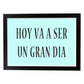 Poster con mensaje feliz. Lámina Hoy va a ser un gran día.-Artwork-Nacnic-A4-Marco Negro-Nacnic Estudio SL