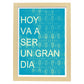 Poster con mensaje feliz. Lámina Hoy va ser un gran día.-Artwork-Nacnic-A3-Marco Madera clara-Nacnic Estudio SL