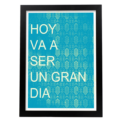 Poster con mensaje feliz. Lámina Hoy va ser un gran día.-Artwork-Nacnic-A4-Marco Negro-Nacnic Estudio SL