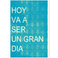Poster con mensaje feliz. Lámina Hoy va ser un gran día.-Artwork-Nacnic-A4-Sin marco-Nacnic Estudio SL