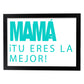 Poster con mensaje feliz. Lámina Mamá tú eres la mejor.-Artwork-Nacnic-A3-Marco Negro-Nacnic Estudio SL