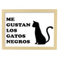 Poster con mensaje feliz. Lámina Me gustan los gatos negros.-Artwork-Nacnic-A3-Marco Madera clara-Nacnic Estudio SL