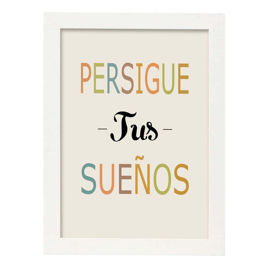 Poster con mensaje feliz. Lámina Persigue tus sueños.-Artwork-Nacnic-A4-Marco Blanco-Nacnic Estudio SL