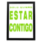 Poster con mensaje feliz. Lámina Sólo quiero estar contigo.-Artwork-Nacnic-A4-Marco Negro-Nacnic Estudio SL