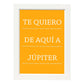 Poster con mensaje feliz. Lámina Te quiero de aquí a jupiter.-Artwork-Nacnic-A3-Marco Blanco-Nacnic Estudio SL