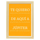 Poster con mensaje feliz. Lámina Te quiero de aquí a jupiter.-Artwork-Nacnic-A4-Marco Madera clara-Nacnic Estudio SL
