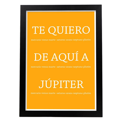 Poster con mensaje feliz. Lámina Te quiero de aquí a jupiter.-Artwork-Nacnic-A4-Marco Negro-Nacnic Estudio SL