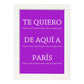 Poster con mensaje feliz. Lámina Te quiero de aquí a parís.-Artwork-Nacnic-A3-Marco Blanco-Nacnic Estudio SL