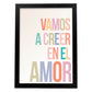 Poster con mensaje feliz. Lámina Vamos a creer en el amor.-Artwork-Nacnic-A4-Marco Negro-Nacnic Estudio SL