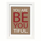 Poster con mensaje feliz. Lámina Yo are Be You tiful.-Artwork-Nacnic-A3-Marco Blanco-Nacnic Estudio SL