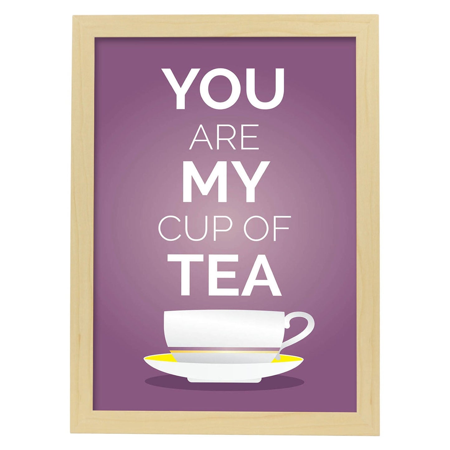 Poster con mensaje feliz. Lámina You are my cup of tea.-Artwork-Nacnic-A3-Marco Madera clara-Nacnic Estudio SL