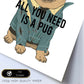Posters con mensajes felices ilustrados. Lámina de decoración 'All You Need Is A Pug ' con frases motivadoras y llenas de energia.-Artwork-Nacnic-Nacnic Estudio SL